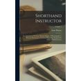 thumbnail image 1 of Shorthand Instructor; an Adaptation of Sir Isaac Pitman's System of Phonography or Phonetic Shorthand to Verbatim Report, (Hardcover), 1 of 1