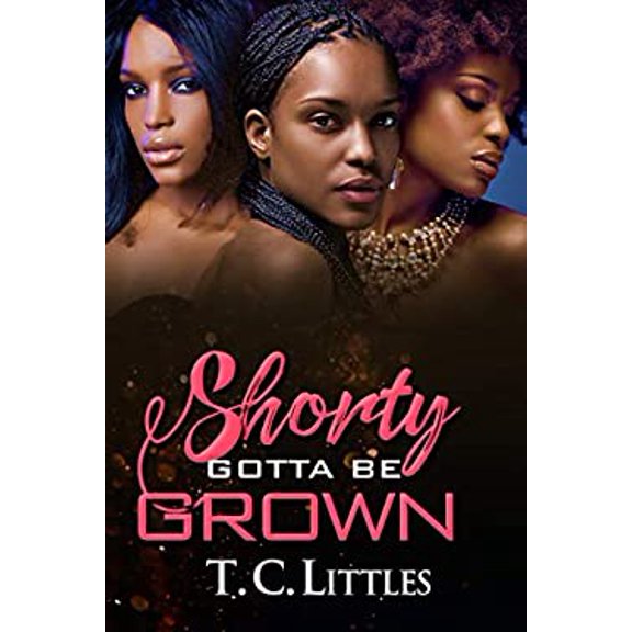 Pre-Owned Shorty Gotta Be Grown Paperback T.C. Littles