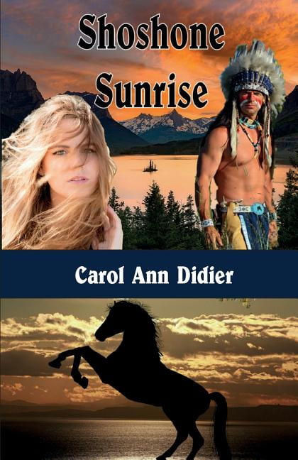 Shoshone Sunrise (Paperback) by Carol Ann Didier