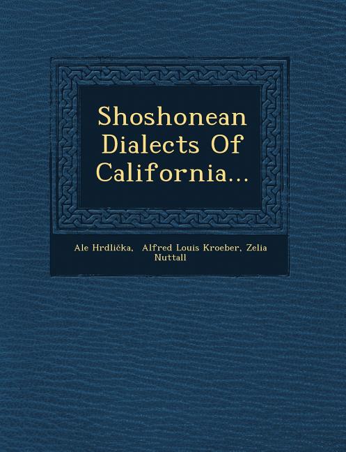 Shoshonean Dialects of California... (Paperback) - image 1 of 1