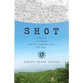 thumbnail image 1 of Pre-Owned Shot: A couple, a country, and the stubborn quest for hope (Paperback) 0998966800 9780998966809, 1 of 1