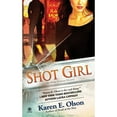 thumbnail image 1 of Shot Girl (Paperback) by Karen E Olson, 1 of 1