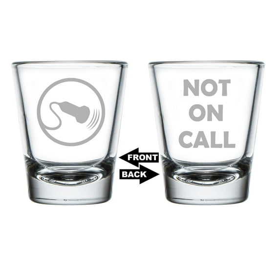 Shot Glass 1.75oz Shot Glass Two Sided Not on Call Sonographer Ultrasound Tech Funny