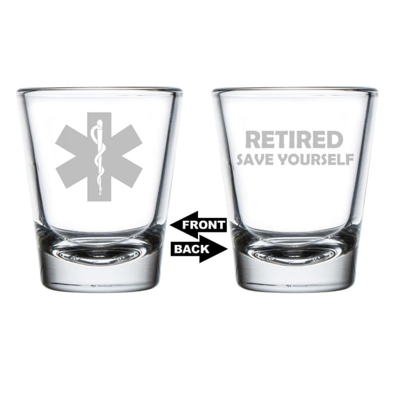 Shot Glass 1.75oz Shot Glass Two Sided Retirement Gift Star of Life EMT Retired Save Yourself