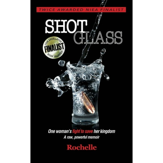 Shot Glass: One woman's fight to save her kingdom A raw, powerful memoir (Hardcover)