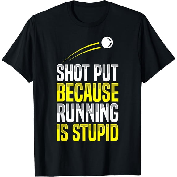 Shot Put Running Is Stupid Track Field Apparel T-Shirt
