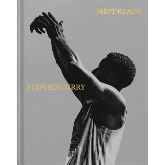 Stephen Curry Shot Ready (Hardcover)