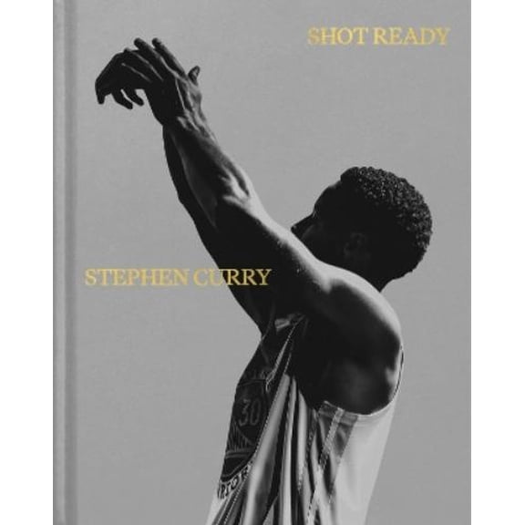 Stephen Curry Shot Ready (Hardcover)