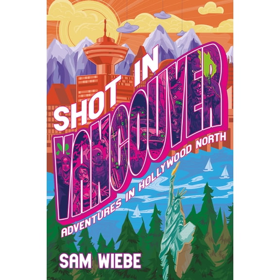 Shot in Vancouver: Adventures in Hollywood North, (Paperback)