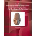 thumbnail image 1 of Shoto Clay - Wares from the Lake River Ceramics Horizon of Southwest Washington State, Part 3 - Maskette Figurines (Paperback), 1 of 1