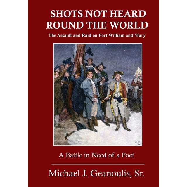 Shots Not Heard Round the World The Assault and Raid on Fort William