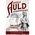 thumbnail image 1 of Pre-Owned Should Auld Acquaintance: Discovering the Woman Behind Robert Burns (Paperback) 0889713286 9780889713284, 1 of 1