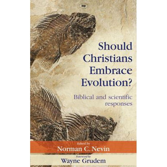 Pre-Owned Should Christians Embrace Evolution?: Biblical and Scientific Responses (Paperback) 184474406X 9781844744060