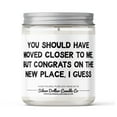 thumbnail image 1 of Should Have Moved Closer To Me Candle Gift - Funny Moving Candle - 9/16oz 100% All-Natural Handmade Soy Wax Candle, 1 of 5