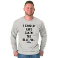 thumbnail image 1 of Should Have Taken Blue Pill Nerdy Plus Size Long Sleeve Graphic Tee Shirt Brisco Brands 2X, 1 of 5
