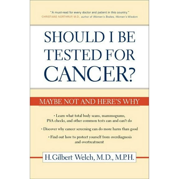 Should I Be Tested for Cancer? : Maybe Not and Here's Why (Edition 1) (Paperback)