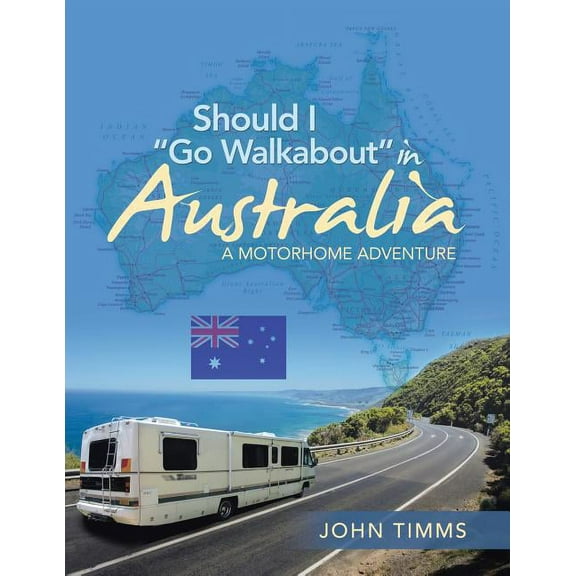 Should I "Go Walkabout" in Australia: A Motorhome Adventure