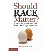 Pre-Owned Should Race Matter?: Unusual Answers to the Usual Questions Paperback