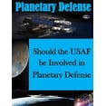thumbnail image 1 of Should the USAF Be Involved in Planetary Defense, 1 of 1