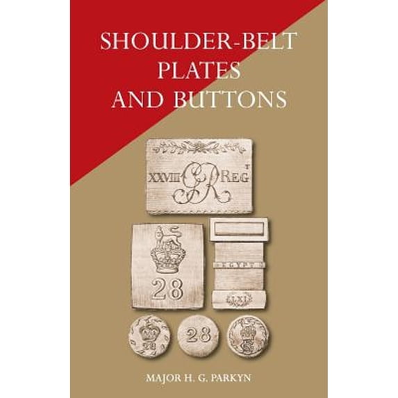 Shoulder-Belt Plates and Buttons (Paperback) by Major H G Parkyn