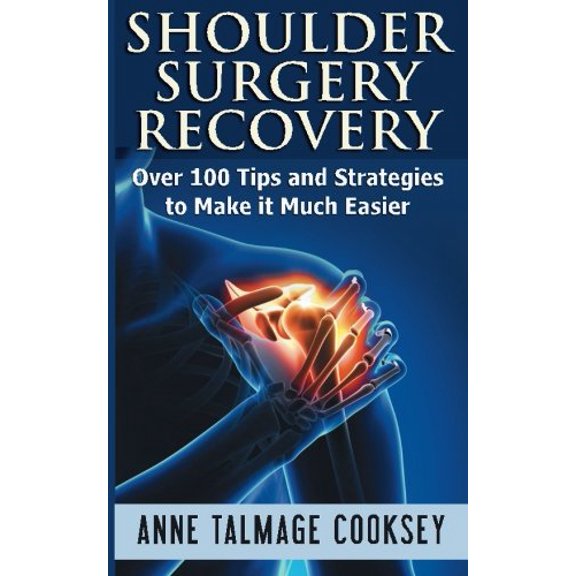 Pre-Owned Shoulder Surgery Recovery: Over 100 Tips and Strategies to Make it Much Easier Paperback