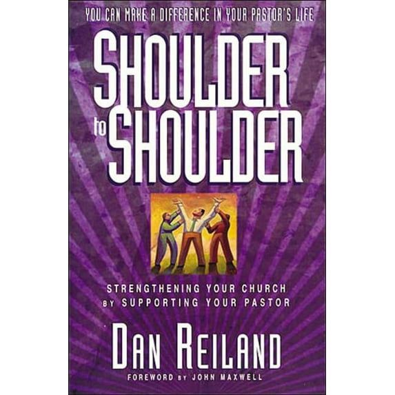 Shoulder to Shoulder: Strengthening Your Church by Supporting Your Pastor, (Paperback)