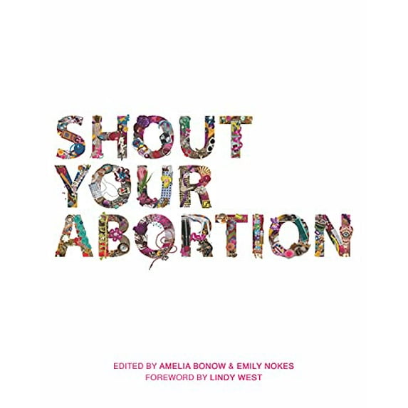 Pre-Owned Shout Your Abortion (Paperback) 9781629635736