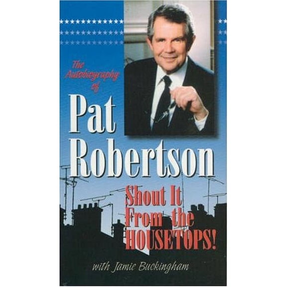 Pre-Owned Shout it from the Housetops (The Autobiography of Pat Robertson) (Paperback) 0882700979 9780882700977