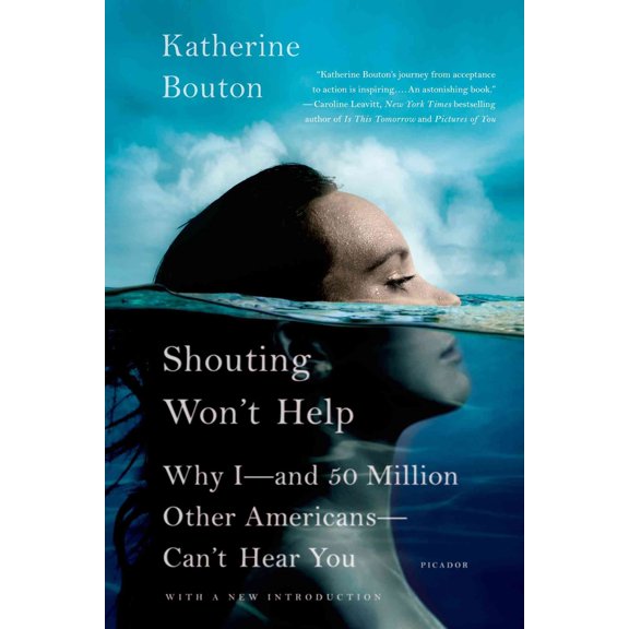 Shouting Won't Help: Why I - And 50 Million Other Americans - Can't Hear You
