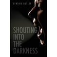 thumbnail image 1 of Shouting into the Darkness (Paperback), 1 of 1