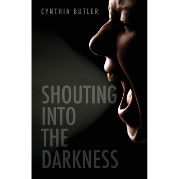 Shouting into the Darkness (Paperback)