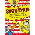 thumbnail image 1 of Shoutykid How Harry Riddles Mega-Massively Broke the School, Book 2, (Paperback), 1 of 1