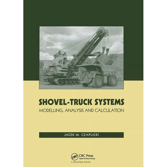 Shovel-Truck Systems: Modelling, Analysis and Calculations, (Hardcover)