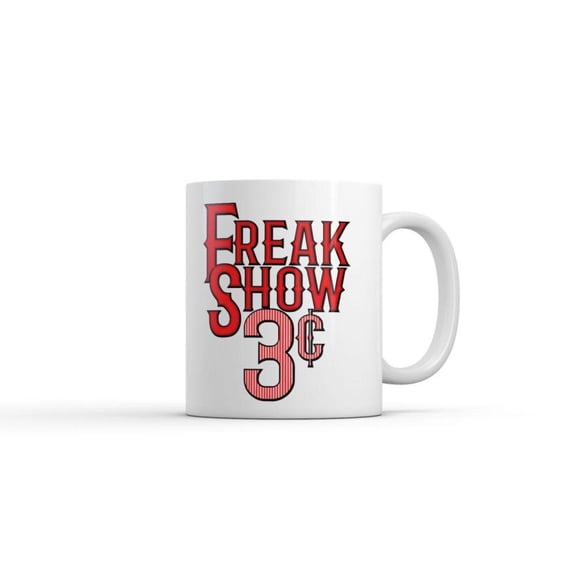 Show 3 Cents Mug Funny Sarcastic Circus Graphic Novelty Coffee Cup