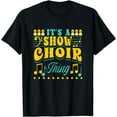 thumbnail image 1 of Show Choir Design For Opera Singer - It's A Show Choir Thing T-Shirt, 1 of 4