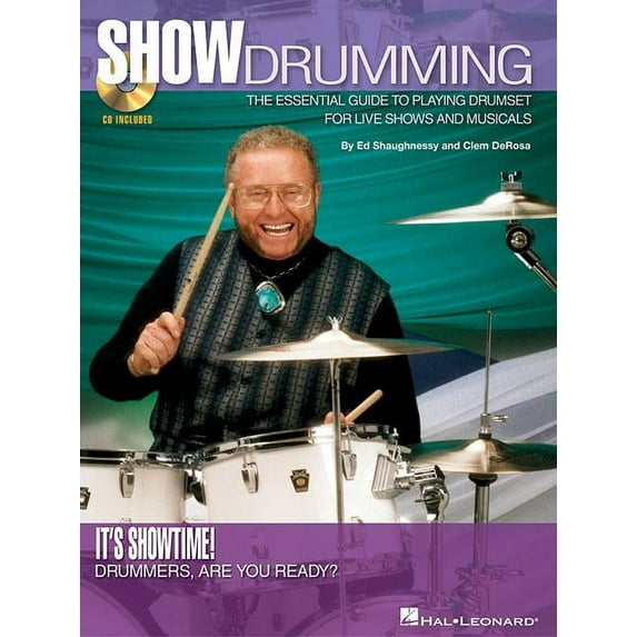 Show Drumming: The Essential Guide to Playing Drumset for Live Shows and Musicals (Other)