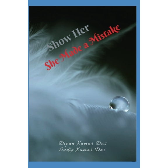 Show Her, She Made a Mistake (Paperback)