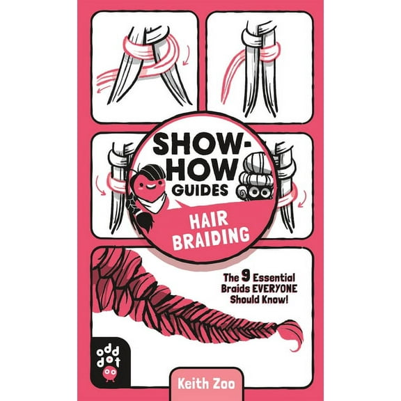 Show-How Guides Show-How Guides: Hair Braiding: The 9 Essential Braids Everyone Should Know!, (Paperback)