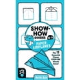 thumbnail image 1 of Show-How Guides: Show-How Guides: Paper Airplanes : The 11 Essential Planes Everyone Should Know! (Paperback), 1 of 1