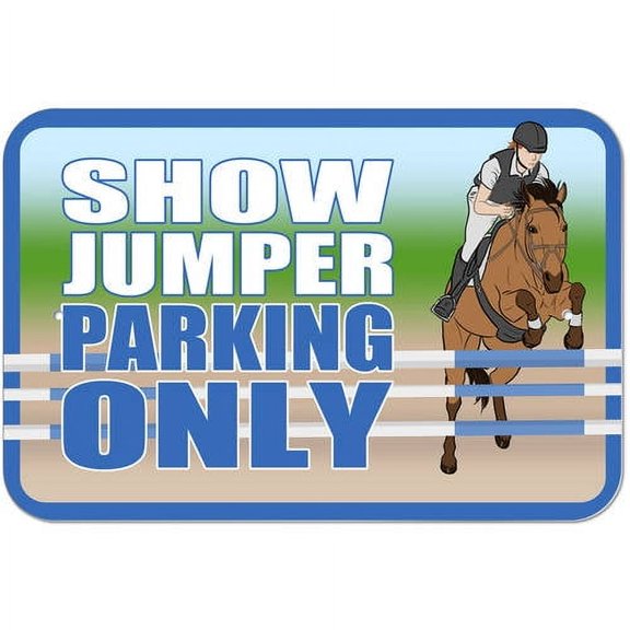 Show Jumper Parking Only - Horse Jumping Sign