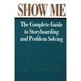 thumbnail image 1 of Pre-Owned Show Me: The Complete Guide to Storyboarding and Problem Solving (Hardcover) 0873892550 9780873892551, 1 of 1