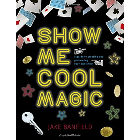 Pre-Owned Show Me Cool Magic: A guide to creating and performing your own show Paperback