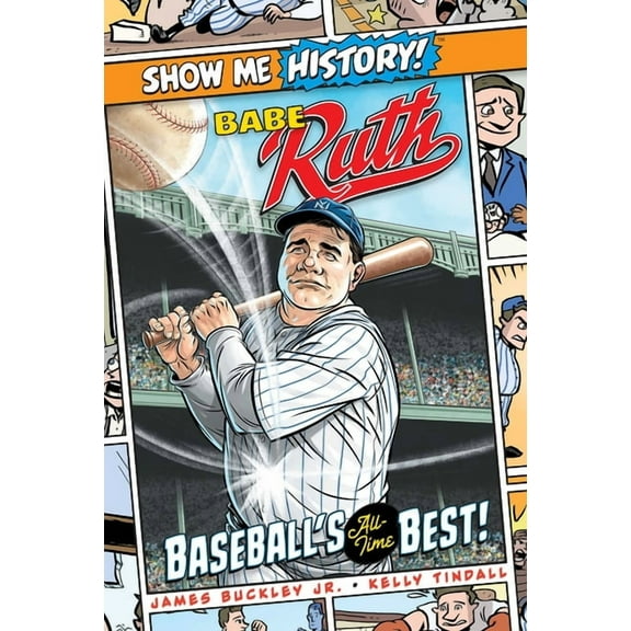 Show Me History!: Babe Ruth: Baseball's All-Time Best! (Hardcover)