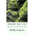 thumbnail image 1 of Show Me Yes: Divorce as a Learning Tool Paperback, 1 of 1
