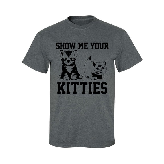 Show Me Your Kitties Adult Short Sleeve T-shirt