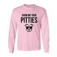 thumbnail image 1 of Show Me Your Pitties Adult Long Sleeve T-shirt, 1 of 3