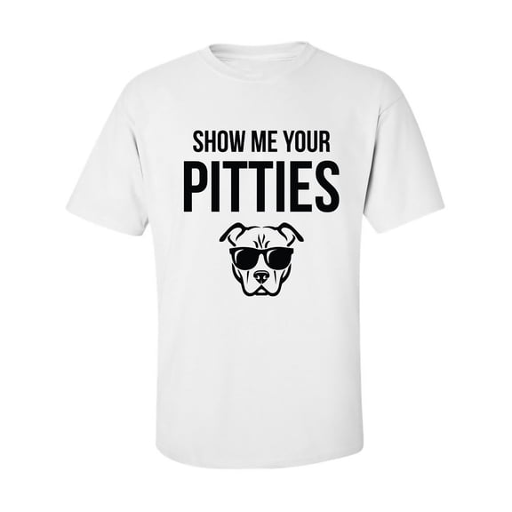 Show Me Your Pitties Adult Short Sleeve T-shirt