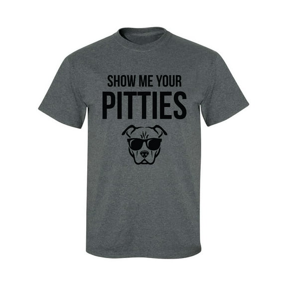 Show Me Your Pitties Adult Short Sleeve T-shirt