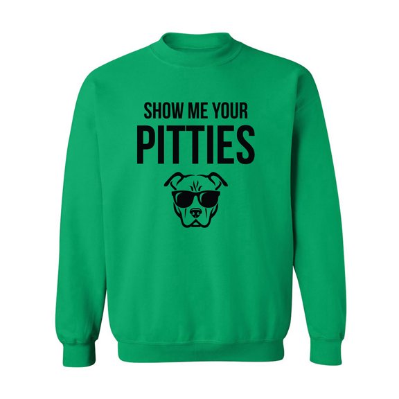 Show Me Your Pitties Crewneck Sweatshirt