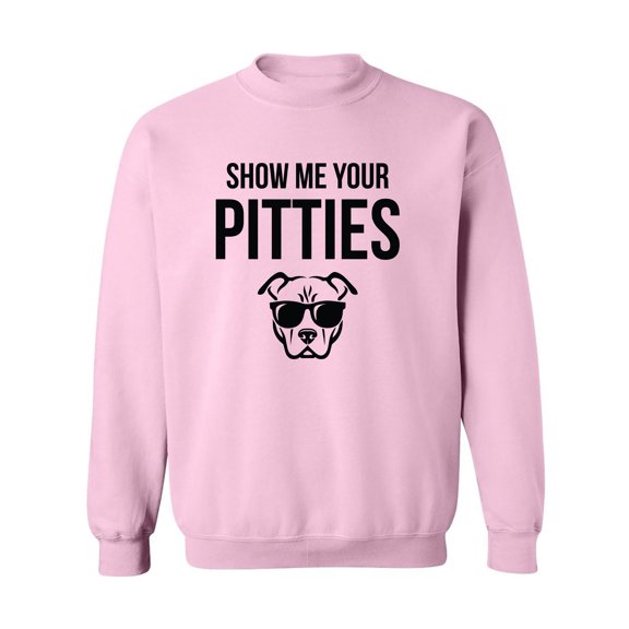 Show Me Your Pitties Crewneck Sweatshirt